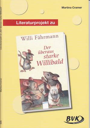 Literaturprojekt zu Der überaus starke Willibald