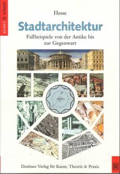Stadtarchitektur Fallbeispiele von der Antike bis zur Gegenwart