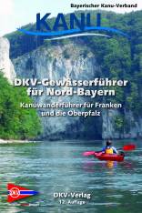 DKV-Gewässerführer für Nord-Bayern Kanuwanderführer für Franken und die Oberpfalz 12. Aufl. 2016