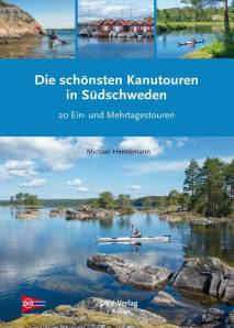 Die schönsten Kanutouren in Südschweden Die 20 schönsten Kanuwandertouren zwischen Göteborg und Stockholm
