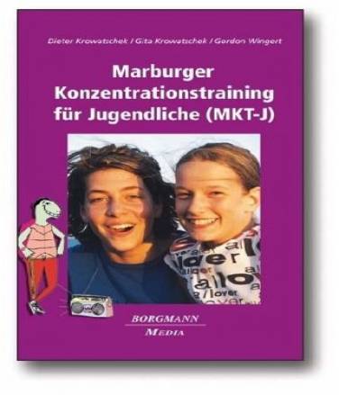 Marburger Konzentrationstraining für Jugendliche (MKT-J)  4., unveränderte Aufl. 2017