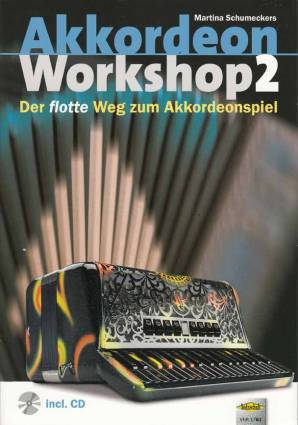 Akkordeon Workshop 2 Der flotte Weg zum Akkordeonspiel incl. CD