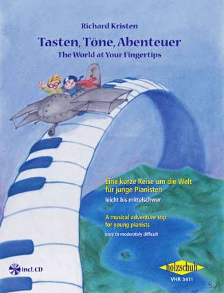 Tasten, Töne, Abenteuer Eine kurze Reise um die Welt für junge Pianisten leicht bis mittelschwer

incl. CD