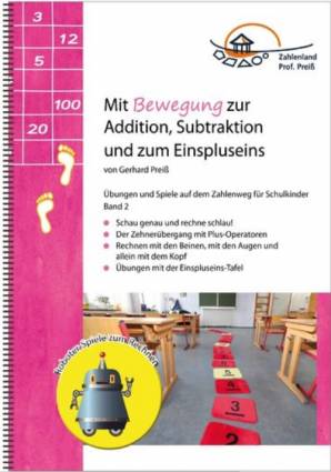 Mit Bewegung zur Addition, Subtraktion und zum Einspluseins Das neue Buch von Gerhard Preiß für den Mathematikunterricht in Grundschule und differenzierter Förderung ist erschienen.