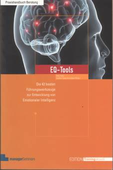 EQ-Tools Die 42 besten Führungswerkzeuge zur Entwicklung von Emotionaler Intelligenz