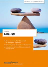 Keep cool  > Stressmanagement: Mehr Gelassenheit bei emotionalen Turbulenzen. 
> Stressanalyse: Das eigene Stressprofil erkennen. 
> Methodenpool für innere Ruhe und entspannte Aufmerksamkeit