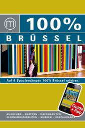 100% Brüssel Einfach losgehen und die spannendsten Viertel in Brüssel entdecken!