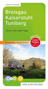 M&AE Wohnmobil-Reiseführer Breisgau, Kaiserstuhl/Tuniberg Touren und Insider-Tipps