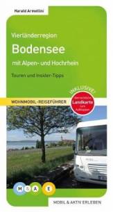 M&AE Wohnmobil-Reiseführer: Vierländerregion Bodensee mit Alpen- und Hochrhein - Touren und Insider-Tipps