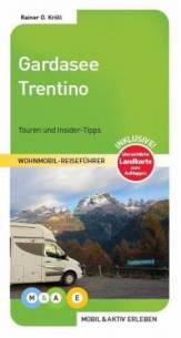 Gardasee und Trentino Wohnmobil-Reiseführer / Touren und Insider-Tipps