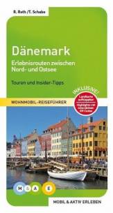 Dänemark - Erlebnisrouten durch das Königreich an Nord- und Ostsee Wohnmobil-Reiseführer