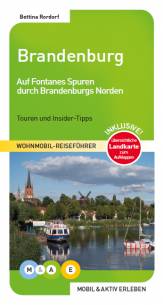 Wohnmobil-Reiseführer: Brandenburg auf Fontanes Spuren durch Brandenburgs Norden - Touren und Insider-Tipps