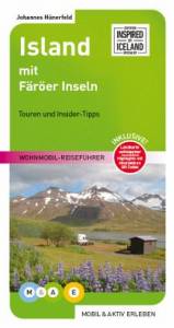 Island mit Färöer Inseln - Wohnmobil-Reiseführer Touren und Insider-Tipps 3., überarb. Aufl. 2022