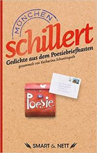 München schillert Gedichte aus dem Poesiebriefkasten gesammelt von Katharina Schweissguth
