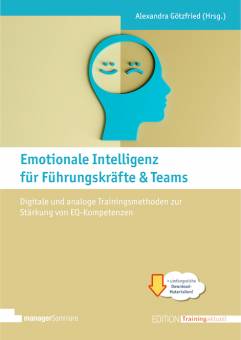 Emotionale Intelligenz für Führungskräfte & Teams Digitale und analoge Trainingsmethoden zur Stärkung von EQ-Kompetenzen