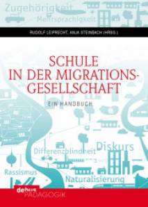 Schule in der Migrationsgesellschaft Ein Handbuch. Bd. I: Grundlagen - Differenzlinien - Fachdidaktiken. Bd. II: Sprache - Rassismus - Professionalität