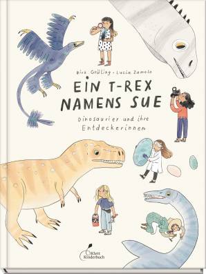 Ein T-Rex namens Sue Dinosaurier und ihre Entdeckerinnen