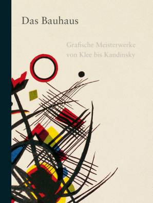 Das Bauhaus Grafische Meisterwerke von Klee bis Kandinsky