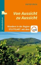 Von Aussicht zu Aussicht Wandern in der Region Stuttgart mit dem VVS
