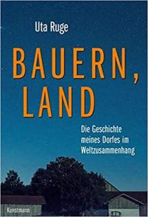 Bauern, Land Die Geschichte meines Dorfes im Weltzusammenhang