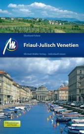 Friaul - Julisch Venetien  4. komplett überarbeitete und aktualisierte Auflage 2016