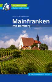 Mainfranken mit Bamberg 6. komplett überarbeitete und aktualisierte Auflage 2020