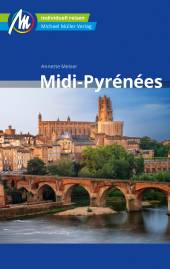 Midi-Pyrénées  4. komplett überarbeitete und aktualisierte Auflage 2023
