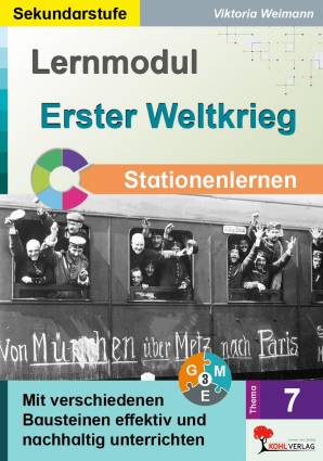Lernmodul 7: Erster Weltkrieg   Stationenlernen Mit verschiedenen Bausteinen effektiv und nachhaltig unterrichten