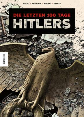 Die letzten 100 Tage Hitlers