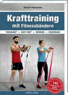 Krafttraining mit Fitnessbändern TheraBand ® + Body-Tube ® + Miniband + Deuserband 2. Aufl.