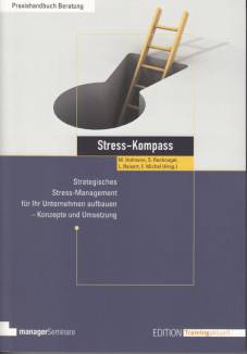Stress-Kompass Strategisches Stress-Management für Ihr Unternehmen aufbauen - Konzepte und Umsetzung
