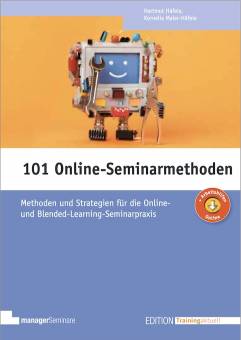 101 Online-Seminarmethoden Methoden und Strategien für die Online- und Blended-Learning-Seminarpraxis