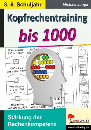 Kopfrechentraining bis 1000 - Stärkung der Rechenkompetenz im 3.-6. Schuljahr