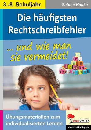 Die häufigsten Rechtschreibfehler - ... und wie man sie vermeidet!   3. bis 8. Schuljahr