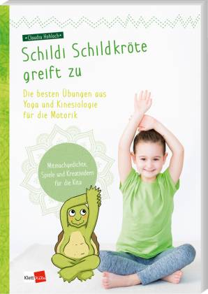 Schildi Schildkröte greift zu Die besten Übungen aus Yoga und Kinesiologie für die Motorik