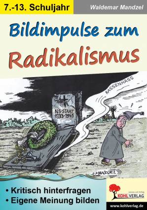 Bildimpulse zum Radikalismus Kritisch hinterfragen - eine eigene Meinung bilden