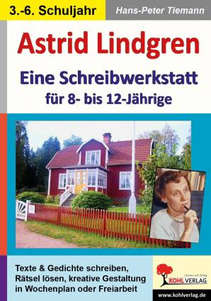 Astrid Lindgren Eine Schreibwerkstatt für 8- bis 12-Jährige
