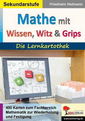 Mathe mit Wissen, Witz & Grips  Die Lernkarthothek  400 Karten zum Fachbereich Mathematik zu Wiederholung und Festigung
