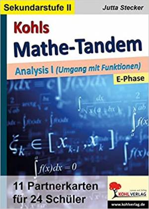 Kohls Mathe-Tandem Analysis I (Umgang mit Funktionen) E-Phase
11 Partnerkarten für 24 Schüler
