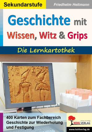 Geschichte mit Wissen, Witz & Grips Die Lernkarthothek  400 Karten zum Fachbereich Geschichte zu Wiederholung und Festigung