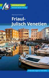 Friaul-Julisch Venetien  6. komplett überarbeitete und aktualisierte Auflage 2023