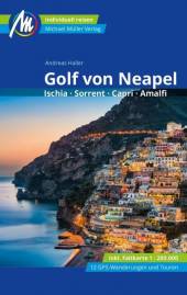Golf von Neapel Ischia, Capri, Sorrent, Amalfi 3. komplett überarbeitete und aktualisierte Auflage 2023