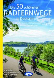 Die 50 schönsten Radfernwege in Deutschland  4. Auflage 2021