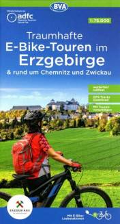 Traumhafte E-Bike-Touren im Erzgebirge - Maßstab 1:75.000 & rund um Chemnitz und Zwickau