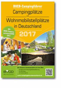 Campingplätze und Wohnmobilstellplätze in Deutschland 2017 BVCD-Campingführer