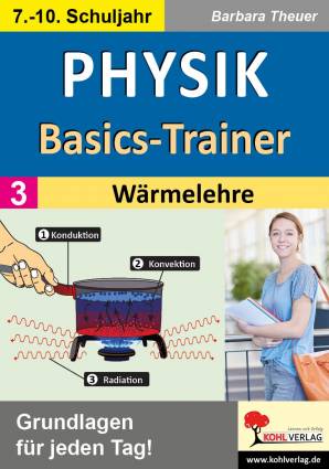 Physik-Basics-Trainer / Band 3: Wärmelehre   Grundlagen für jeden Tag!