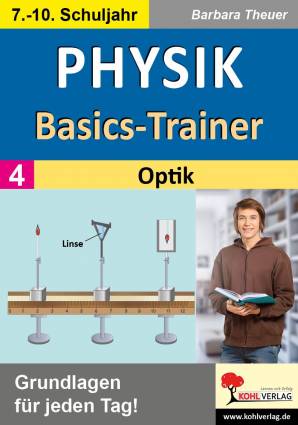 Physik-Basics-Trainer / Band 4: Optik Grundlagen für jeden Tag!
