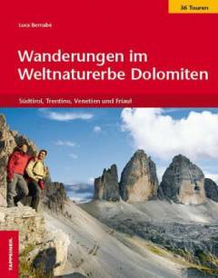 Wanderungen im Weltnaturerbe Dolomiten Südtirol, Trentino, Venetien und Friaul. 36 Touren