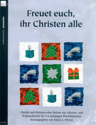 Freuet euch, ihr Christen alle Choräle und Motetten alter Meister zur Advents- und Weihnachtszeit für 5 - 6stimmigen Blockflötenchor herausgegeben von Klaus G. Werner

Heinrichshofen - Blockflöte