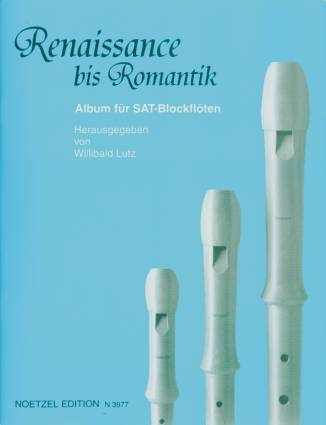 Renaissance bis Romantik Album für SAT-Blockflöten NOETZEL EDITION N 3977